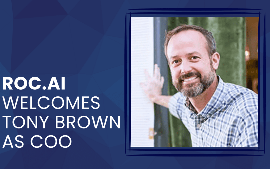 ROC AI Prepares to Reach New Heights with COO Tony Brown on Board
